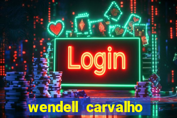 wendell carvalho reclame aqui